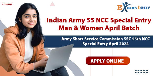 Indian Army Short Service Commission SSC 55th NCC Special Entry Form for the April 2024 Batch