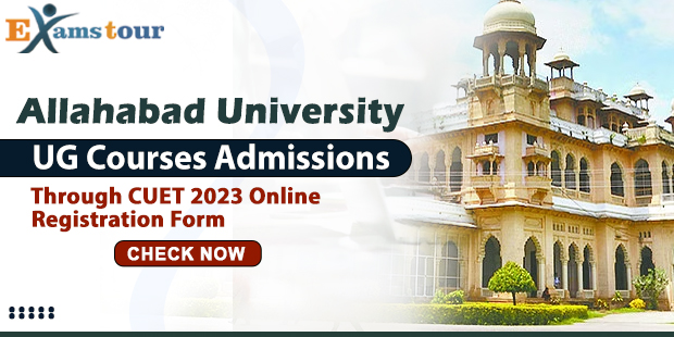 Allahabad University UG Courses Admissions Through CUET 2023 Online Registration Form